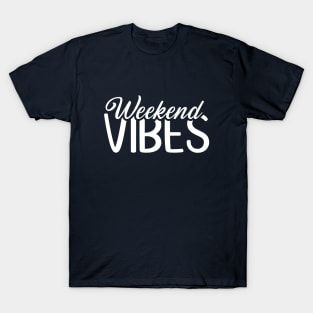 Weekend Vibes T-Shirt